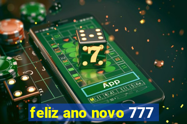 feliz ano novo 777